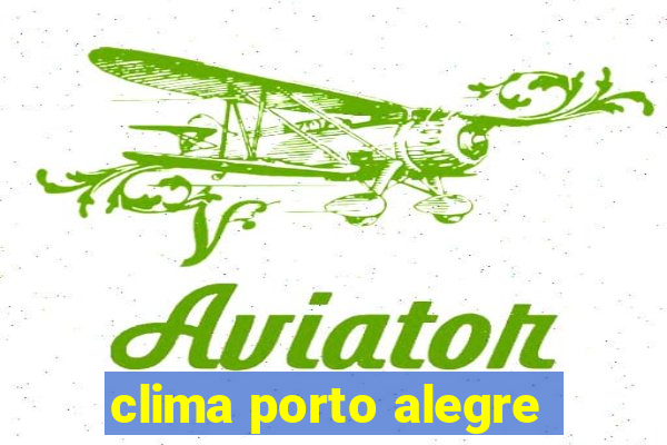 clima porto alegre